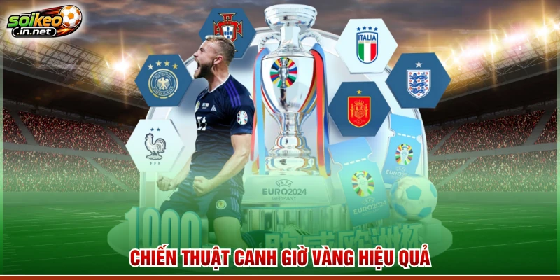 Chiến thuật canh giờ vàng hiệu quả