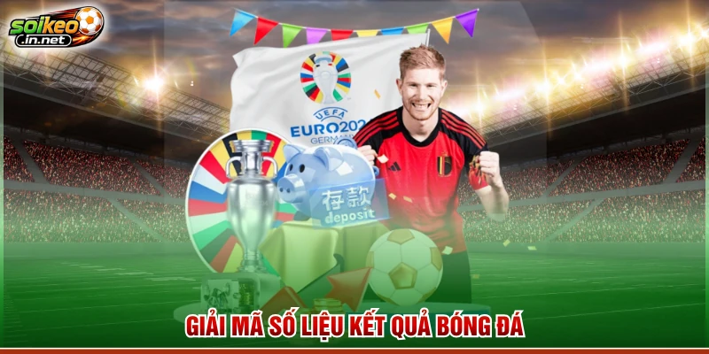 Giải mã số liệu kết quả bóng đá