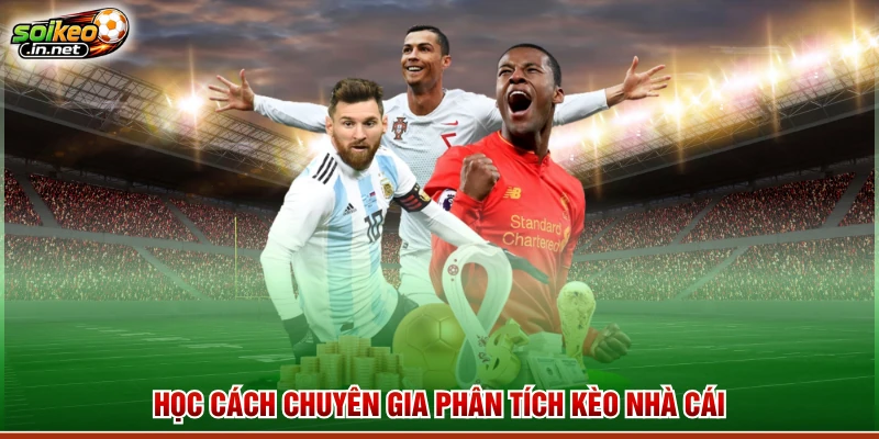 Học cách chuyên gia phân tích kèo nhà cái