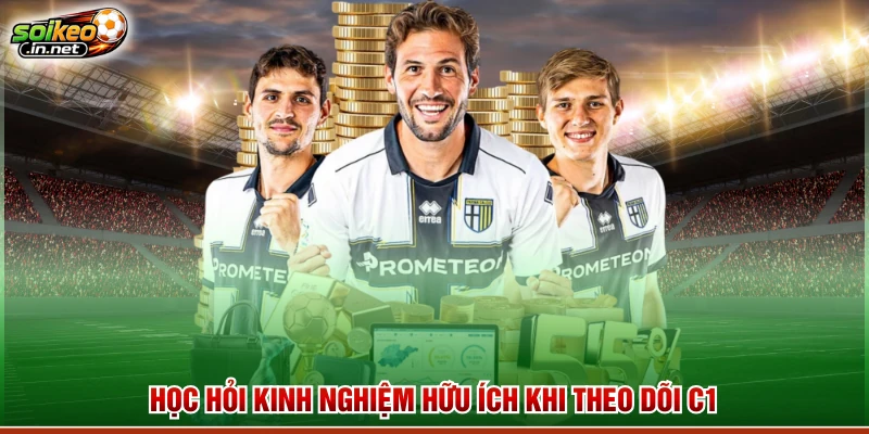 Học hỏi kinh nghiệm hữu ích khi theo dõi C1