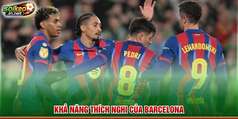 Khả năng thích nghi của Barcelona