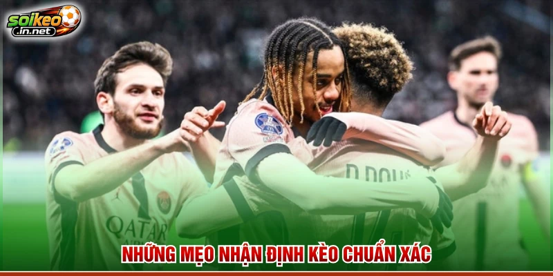 Những mẹo nhận định kèo chuẩn xác