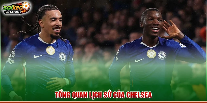 Tổng quan lịch sử của Chelsea